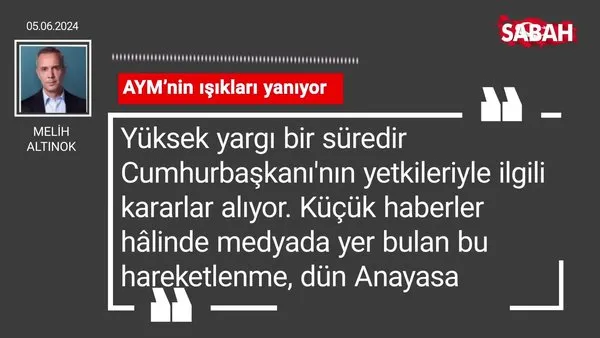 Melih Altınok | AYM'nin ışıkları yanıyor