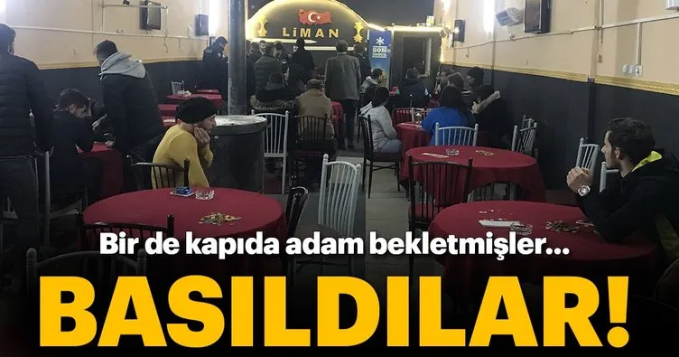 Kumarhane dışına telsizli muhbir koymuşlar