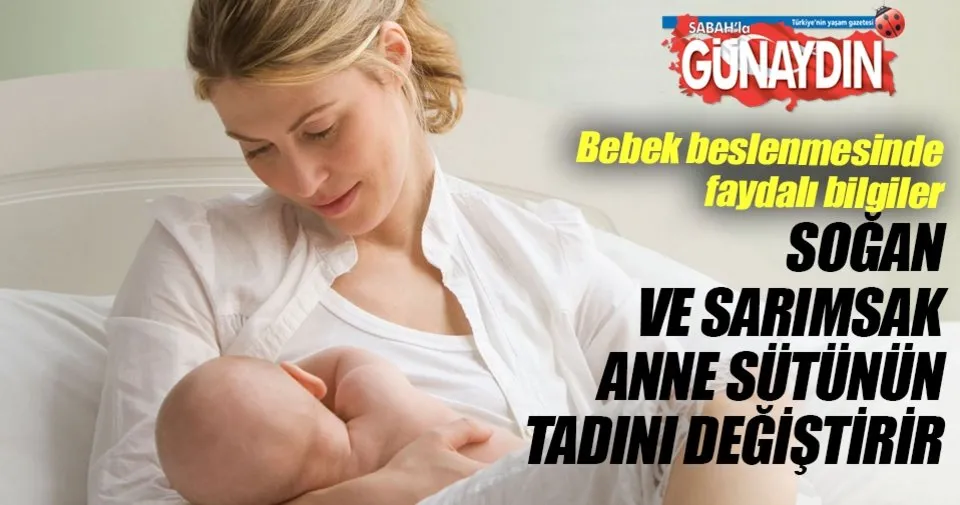 sogan ve sarimsak anne sutunun tadini