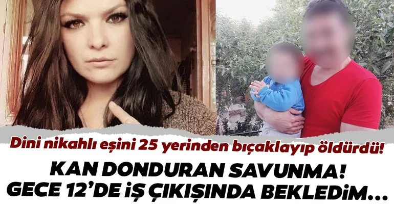 Antalya’da dini nikahlı eşini 25 bıçak darbesiyle öldüren koca hakim karşısında