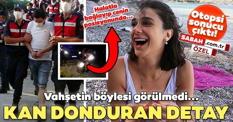 SON DAKİKA HABERİ - Pınar Gültekin cinayetinde kan donduran detay! Halatla 6 defa boynundan bağlayıp, cenin pozisyonunda...