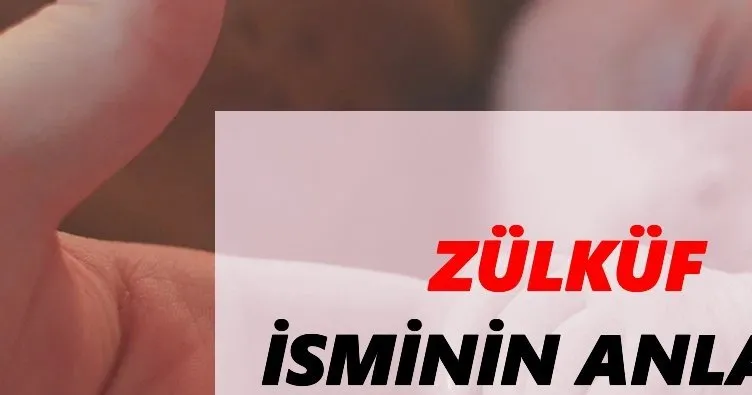 Zülküf İsminin Anlamı Nedir? TDK ile Zülküf Ne Demek, Kuran’da Geçiyor Mu?