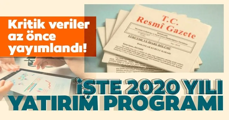 Son dakika: 2020 yılı yatırım programı Cumhurbaşkanı Erdoğan’ın imzasıyla Resmi Gazete’de yayımlandı