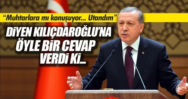 Erdoğan’dan Kılıçdaroğlu’na ’MUHTAR’ cevabı