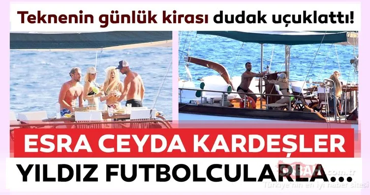 Son dakika haberi: Kayserisporlu futbolcular Esra Ceyda kardeşler ile Bodrum’da görüntülendiler!