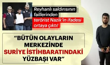 MİT’in operasyonuyla Suriye’den getirilen terörist Nazik’in mahkeme ifadesi ortaya çıktı