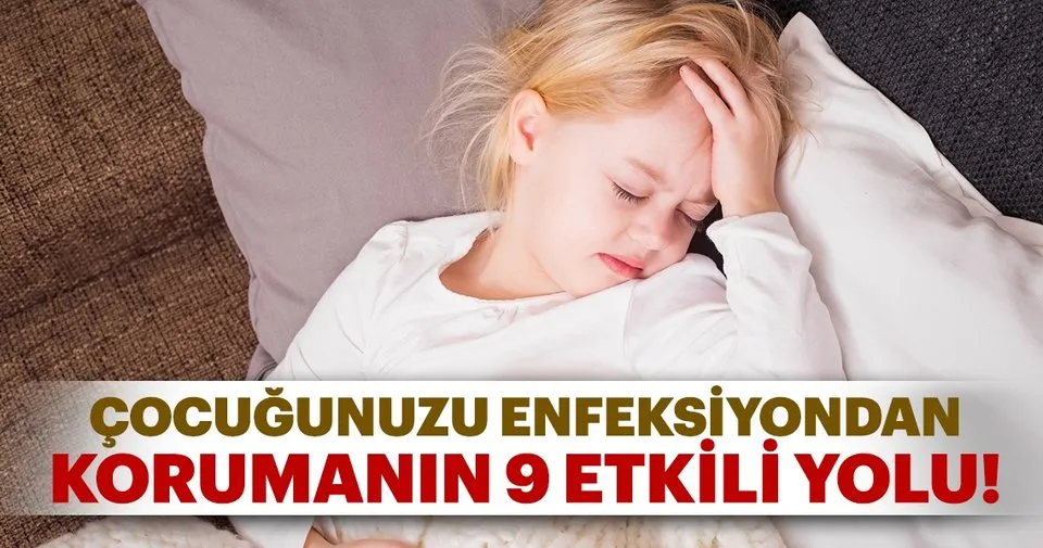 Çocuğunuzu enfeksiyondan korumanın en etkili yolları! Çocuğunuzu enfeksiyondan korumanın en etkili yolları!