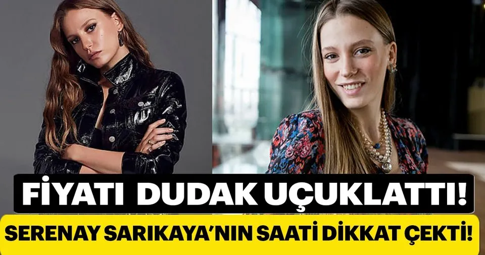 serenay sarikaya nin saati dikkat cekti