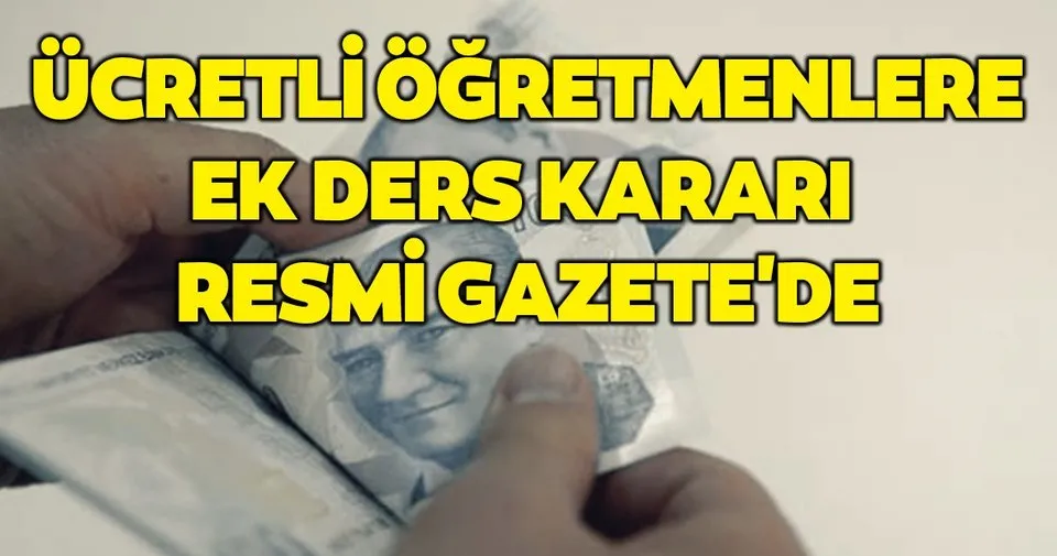 son dakika haberi salgin nedeniyle ogretmenler ek ders ucretinden yararlandirilacak karar resmi gazete de haberler haberleri