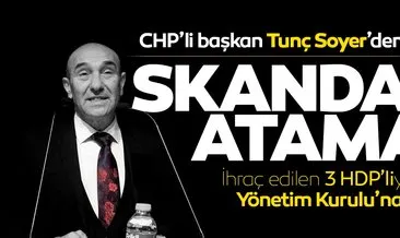 CHP’li Tunç Soyer’den skandal atama! AK Partili Kaya deşifre etti