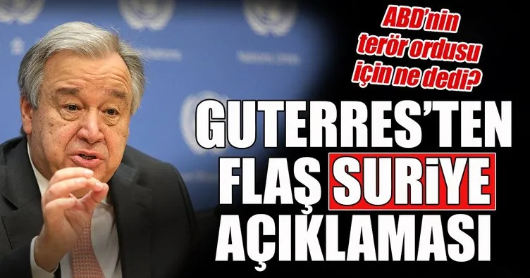 Guterres’ten, ABD’nin Terör Gücüne ilişkin flaş açıklama