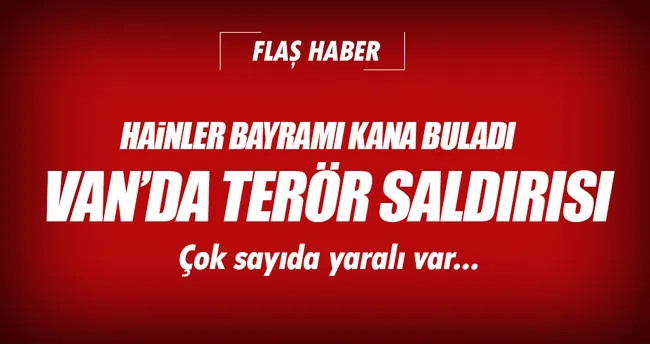 Van’da şiddetli patlama!