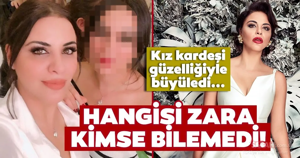 Ünlü şarkıcı Zara ile kız kardeşini görenlerin ağzı açık kaldı! İşte