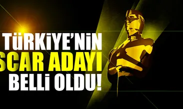 Türkiye’nin Oscar adayı belli oldu