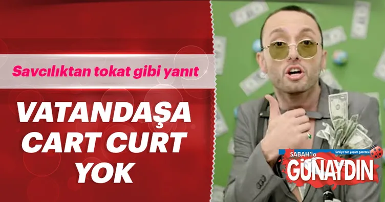 Vatandaşa cart curt yok!