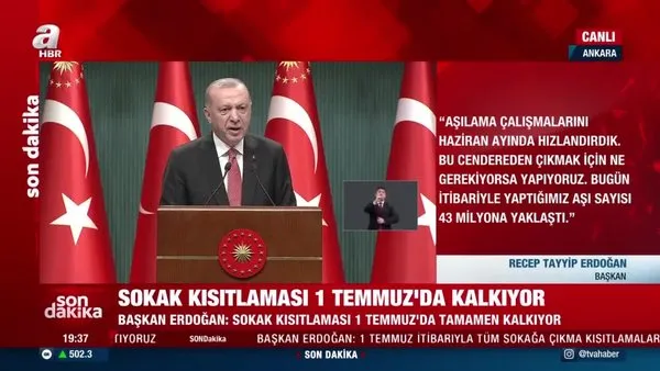 SON DAKİKA: Başkan Erdoğan açıkladı: 1 Temmuz'dan itibaren tüm sokağa çıkma yasakları kalkıyor | Video