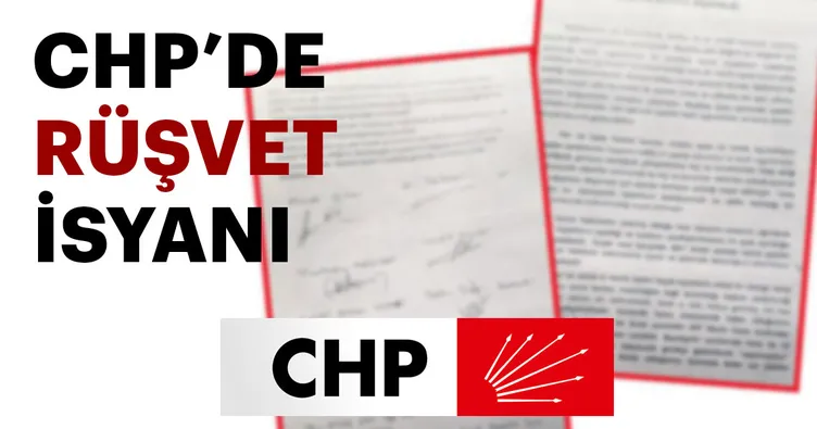 CHP’de rüşvet isyanı