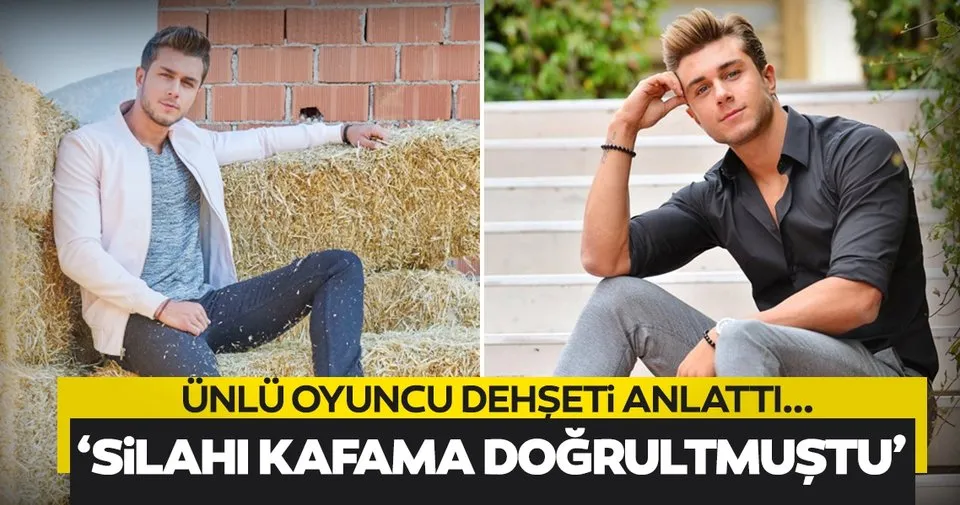 son dakika oyuncu onur seyit yaran dehseti anlatti silahi kafama dogrultmustu sayfa 2 son dakika haberler