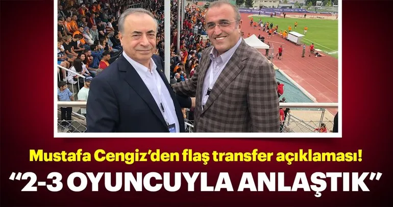Mustafa Cengiz’den transfer açıklaması 2-3 oyuncuyla anlaştık