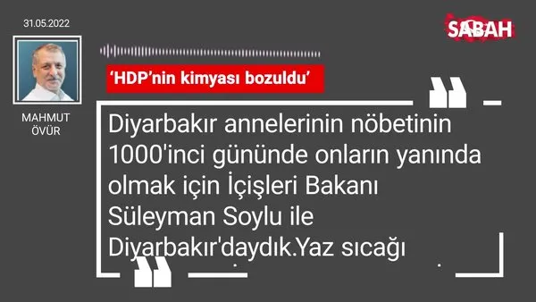Mahmut Övür | 'HDP'nin kimyası bozuldu'