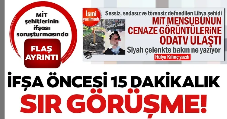 MİT şehitlerinin ifşası soruşturmasında flaş ayrıntı