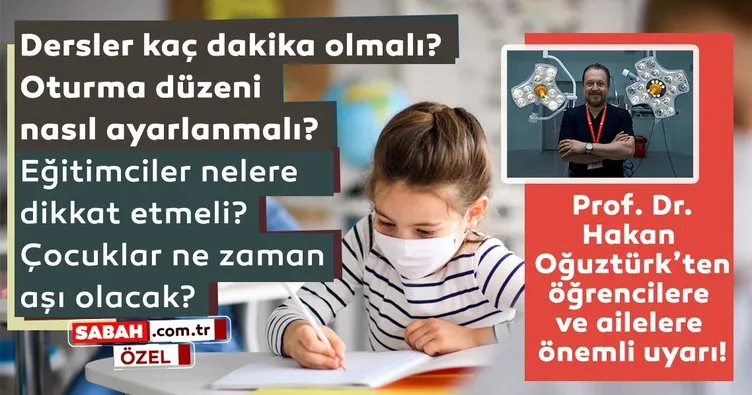 Son dakika: Prof. Dr. Hakan Oğuztürk’ten yüz yüze eğitim açıklaması! Dersler kaç dakika olmalı? Eğitimciler nelere dikkat etmeli?