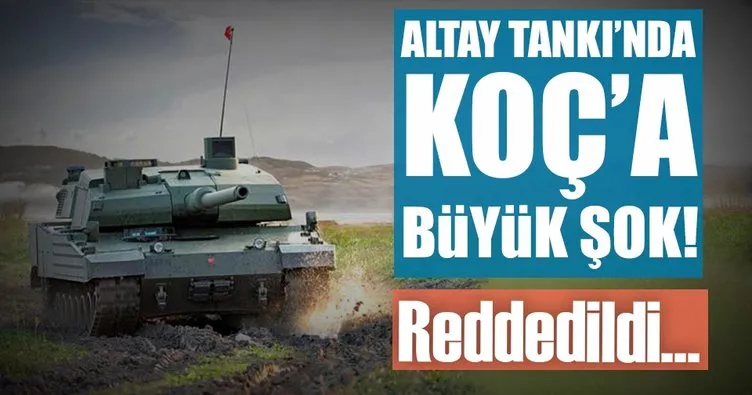Altay tankında Koç’a büyük şok!