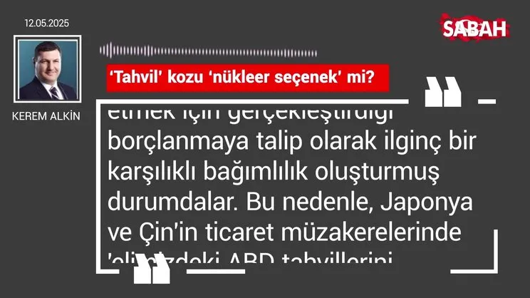 Kerem Alkin | ‘Tahvil’ kozu ‘nükleer seçenek’ mi?