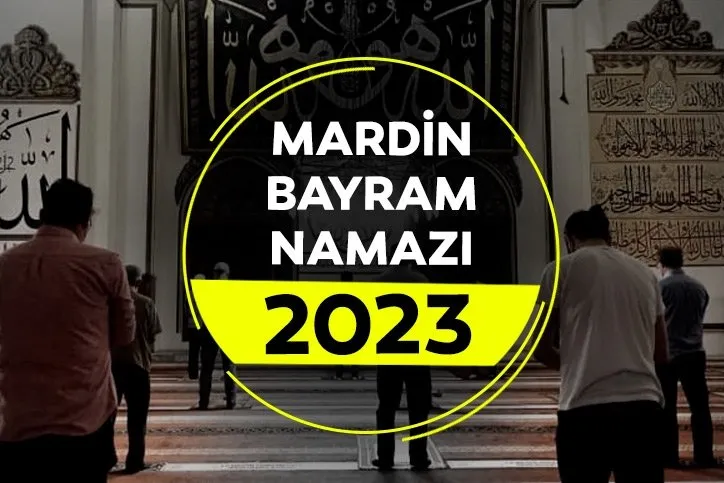 Mardin bayram namazı saati! 2023 Diyanet ile Mardin Kurban Bayram namazı saat kaçta?