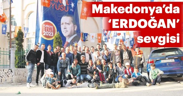 Makedonya’da Erdoğan aşkı