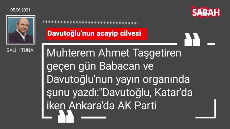 Salih Tuna | Davutoğlu’nun acayip cilvesi