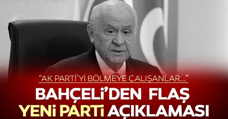 Bahçeli’den yeni parti iddialarına ilişkin açıklama