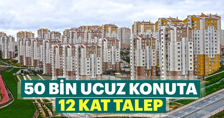 50 bin ucuz konuta 12 kat talep