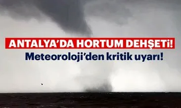 Son dakika haberi: Antalya’da bir hortum daha oluştu! Meteoroloji’den Antalya için kiritk hava durumu uyarısı!