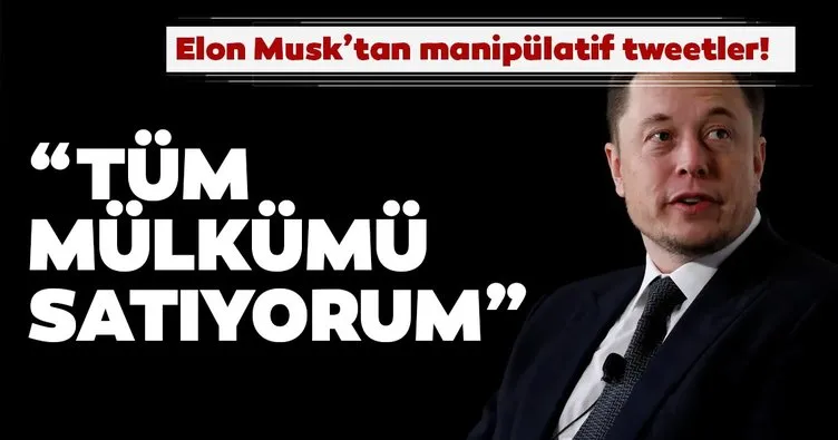Tesla’nın kurucusu Elon Musk: Tüm mülkümü satıyorum