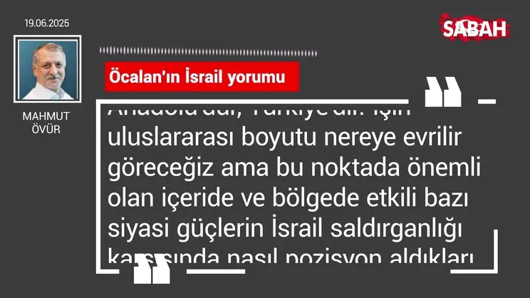 Mahmut Övür | Öcalan'ın İsrail yorumu