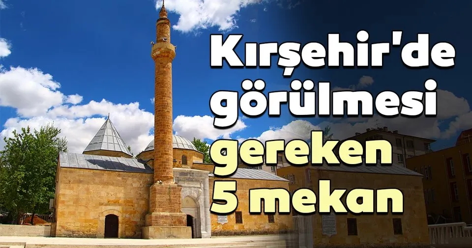 kirsehir de gezilecek yerler nelerdir
