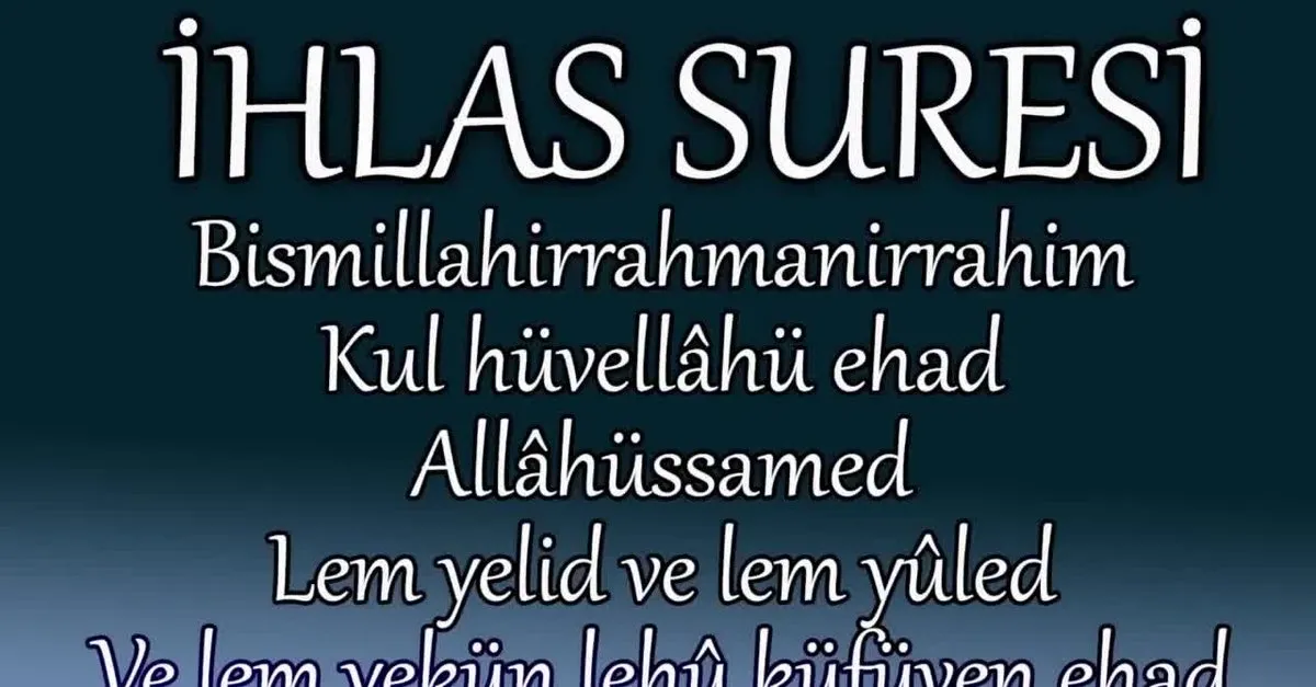 Ihlas Suresi Okunusu Nasil Arapca Olarak Nasil Okunur Turkce Anlami Nedir Ihlas Suresinin Fazi