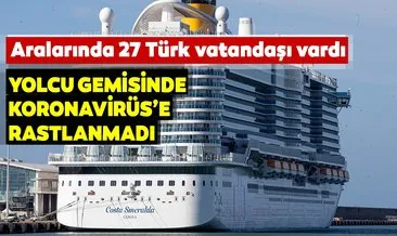 Son dakika: Aralarında Türk vatandaşlarının da buluduğu İtalya’daki yolcu gemisinde Koronavirüs’e rastlanmadı