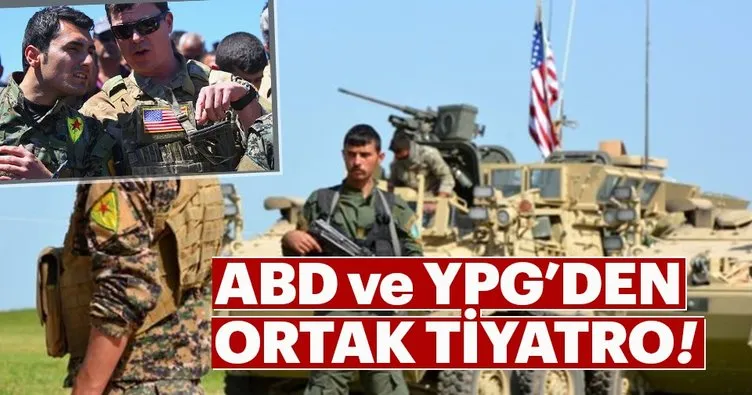 ABD ve YPG’den ortak tiyatro!