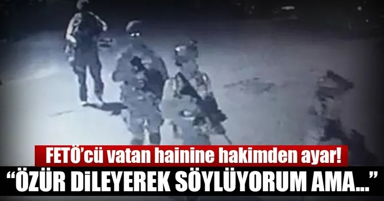 FETÖ’cü haine mahkeme başkanından çok sert tepki!