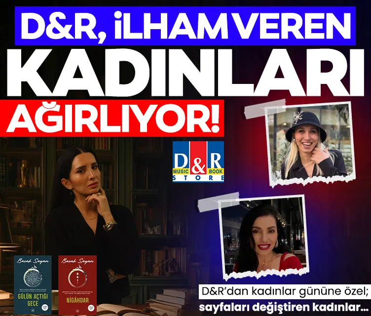 D&R, ilham veren kadınları ağırlıyor!