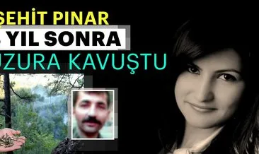 Şehit Pınar 8 yıl sonra huzura kavuştu