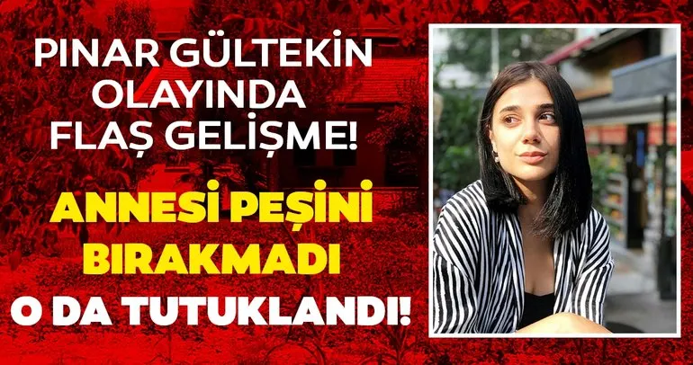 Pınar Gültekin cinayetinde SON DAKİKA gelişmesi! Annesinin şüphesi doğru çıktı: Cemal Metin Avcı’nın kardeşi Mertcan Avcı tutuklandı...