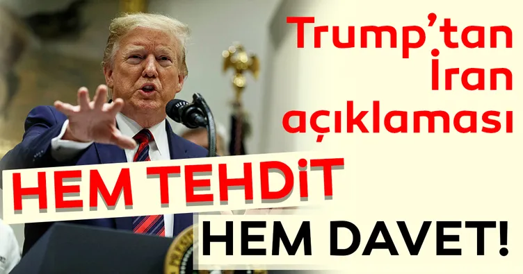Trump’tan İran’a hem tehdit hem davet!