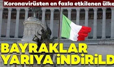 İtalya’da Bayraklar yarıya indirildi! İtlaya corona virüs nedeniyle ölenler için yas tutuyor