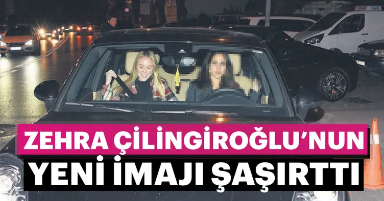 Zehra Çilingiroğlu’nun yeni imajı