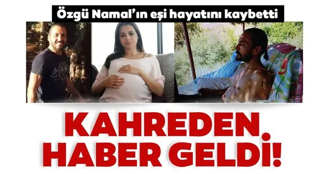 Son Dakika Ozgu Namal In Aci Gunu Esi Serdar Oral Hayatini Kaybetti Magazin Haberleri