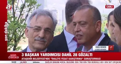 SON DAKİKA: Ataşehir Belediyesi’ne operasyon! 3 başkan yardımcısı dahil 28 kişi gözaltına alındı | Video
