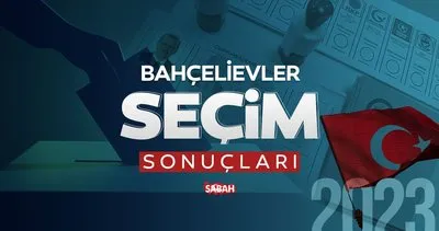 İstanbul Bahçelievler seçim sonuçları! 14 Mayıs 2023 Milletvekilliği ve Cumhurbaşkanlığı Bahçelievler seçim sonucu canlı ve anlık oy oranı